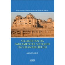 Astana Yayınları Afganistan’da Parlamenter Sistemin Uygulanabilirliği (Karşılaştırmalı Parlamenter Hükümet Sistemleri Işığında)