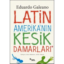 Sel Yayıncılık Latin Amerika'nın Kesik Damarları