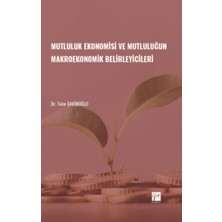 Gazi Kitabevi Mutluluk Ekonomisi ve Mutluluğun Makroekonomik Belirleyicileri