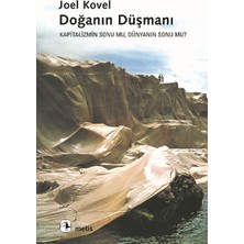 Metis Yayınları Doğanın Düşmanı: Kapitalizmin Sonu Mu, Dünyanın Sonu Mu?