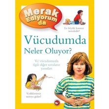 Beyaz Balina Yayınları Vücudumda Neler Oluyor? - Merak Ediyorum Da