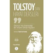 Ölümün Yok Edemediği Bir Anlamı Olmalı  Hayatın! –  Lev Nikolayeviç Tolstoy’dan  Hayat Dersleri