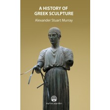 Myrina Yayınları A History Of Greek Sculpture
