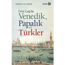 Yeditepe Yayınevi Orta Çağda Venedik Papalık ve Türkler