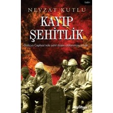 Telgrafhane Yayınları Kayıp Şehitlik - Galiçya Cephesi'nde Şehit Düşen Atalarımızın Izinde
