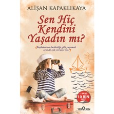 Yediveren Sen Hiç Kendini Yaşadın Mı?