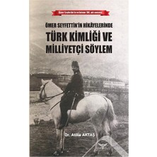 Altınordu Yayınları Ömer Seyfettin’in Hikayelerinde Türk Kimliği ve Milliyetçi Söylem
