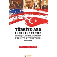 İdeal Kültür Yayıncılık Türkiye Abd Ilişkilerinde Abd Dışişleri Bakanlarının Türkiye Ziyaretleri