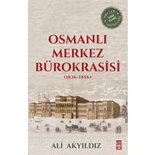 Timaş Yayınları Osmanlı Merkez Bürokrasisi (1836-1856)