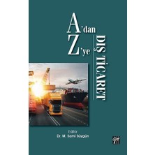 Gazi Kitabevi A'dan Z'ye Dış Ticaret