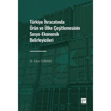 Gazi Kitabevi Türkiye Ihracatında Ürün ve Ülke Çeşitlemesinin Sosyo-Ekonomik Belirleyicileri