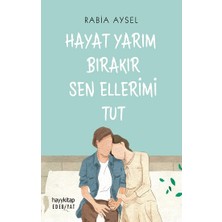 Hayat Yarım Bırakır Sen Ellerimi Tut