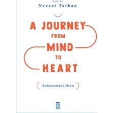 Timaş Yayınları A Journey From Mind To Heart Bediuzzaman’s Model (Akıldan Kalbe Yolculuk)