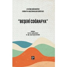 Gazi Kitabevi Beşeri Coğrafya - Atatürk Üniversitesi Coğrafya Araştırmaları Serisi 2021