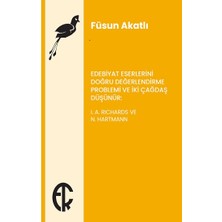 Türkiye Felsefe Kurumu Edebiyat Eserlerini Doğru Değerlendirme Problemi ve Iki Çağdaş Düşünür -  I. A. Richards ve N. Hartmann