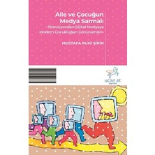 Uçan At Yayınları Aile ve Çocuğun Medya Sarmalı