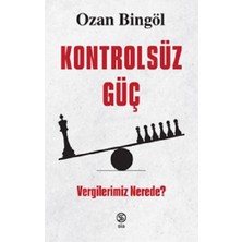 Sia Kitap Kontrolsüz Güç -  Vergilerimiz Nerede?