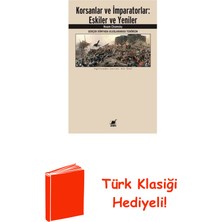 Ayrıntı Yayınları Korsanlar ve Imparatorlar: Eskiler ve Yeniler + Türk Klasiği Hediye
