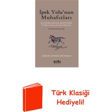 Ipek Yolu'nun Muhafızları: Bozkırlardan Kentler... + Türk Klasiği Hediye