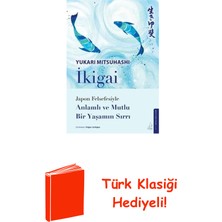 Destek Yayınları Ikigai - Japon Felsefesiyle Anlamlı ve Mutlu Bi... + Türk Klasiği Hediye