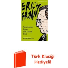 Destek Yayınları Erich Fromm - Yaratmayan Insan Yok Etmek Ister + Türk Klasiği Hediye