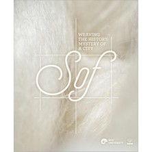 Koç Üniversitesi Yayınları Weaving The History - Mystery Of A City, Sof