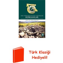 Ötüken Neşriyat Eski Türklerin Kutsal Mezarları Kurganlar + Türk Klasiği Hediye