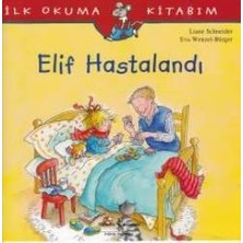 İş Bankası Kültür Yayınları Ilk Okuma Kitabım - Elif Hastalandı