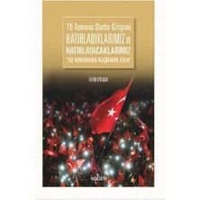 Kadim Yayınları 15 Temmuz Darbe Girişimi Hatırladıklarımız ve Hatırlayacaklarımız