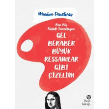 Hep Kitap Gel Beraber Büyük Ressamlar Gibi Çizelim
