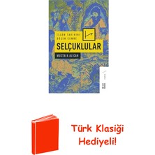 Ketebe Islam Tarihine Düşen Cemre: Selçuklular + Türk Klasiği Hediye
