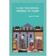 Kadim Yayınları Klasik Türk Şiirinde Merkez ve Taşra