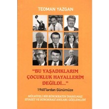 Bu Yaşadıklarım Çocukluk Hayallerim Değildi...