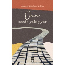 Timaş Yayınları O'na Secde Yakışıyor