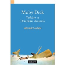 Doğu Batı Yayınları Moby Dick Yerküre ve Denizküre Arasında