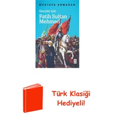 Ketebe Gençler Için Fatih Sultan Mehmed + Türk Klasiği Hediye