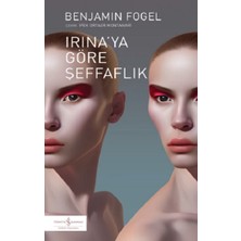 İş Bankası Kültür Yayınları Irina'ya Göre Şeffaflık