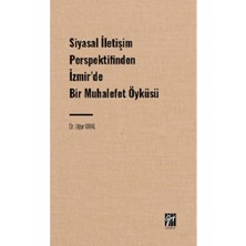 Gazi Kitabevi Siyasal Iletişim Perspektifinden Izmir' De Bir Muhalefet Öyküsü