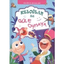 Timaş Çocuk Keloğlan ile Güle Oynaya