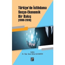 Gazi Kitabevi Türkiye'de Istihdama Sosyo-Ekonomik Bir Bakış (1990-2019)