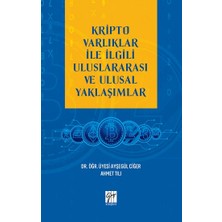 Gazi Kitabevi Kripto Varlıklar Ile Ilgili Uluslararası ve Ulusal Yaklaşımlar