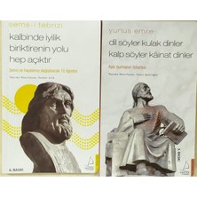 Eser Kalbinde Iyilik Biriktirenin Yolu Hep Açıktır - Şemsi Tebrizi-Dil Söyler Kulak Dinler Kalp Söyler Kainat Dinler Yunus  Emre
