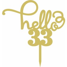 Artı Baskı Atölyesi Gold Aynalı Pleksi "hello 33"  Pasta Süsü