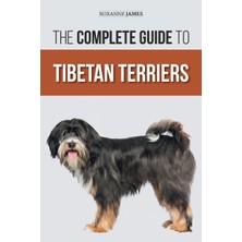 Step Kitap The Complete Guide To Tibetan Terriers: Locating, Selecting, Training, Feeding, Socializing, And Loving Your New Tibetan Terrier Puppy