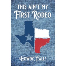 Zemira This Ain't My First Rodeo ... Howdy, Y'all!: Red, White And With Texas Flag Map And Blu