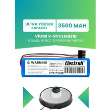 Electroll Viomi V-RVCLMB21B Uyumlu Batarya (ULTRA YÜKSEK KAPASİTE) 3500MAH Pil Robot Süpürge Bataryası