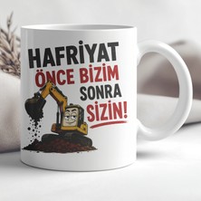 Ajans 313 AJANS313 Hafriyat Önce Bizim Sonra Sizin Ekskavatör Baskılı Seramik Kupa