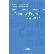 Yapı Kredi Yayınları Psikanaliz Defteri 1 - Çocuk ve Ergen Çalışmaları - Çocuk ve Ergenle Çalışmak