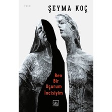 İthaki Yayınları Ben Bir Uçurum Incisiyim