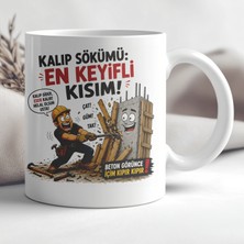 Ajans 313 AJANS313 Kalıp Sökümü En Keyifli Kısım Kalıpçı Baskılı Seramik Kupa
